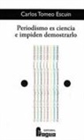 PERIODISMO ES CIENCIA E IMPIDEN DEMOSTRARLO