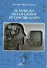 Fernando Vilches Vivancos - El lenguaje en los medios de comunicación