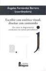 Escribir con estética visual, diseñar con contenido : de cómo la diagramación condiciona los textos periodísticos
