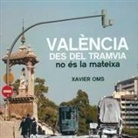 Xavier Oms Vila - València desde el tramvia no és la mateixa