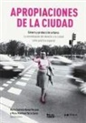 Muna Makhlouf, M. Gabriela Navas - Apropiaciones de la ciudad : género y producción urbana : la reivindicación del derecho a la ciudad como práctica espacial