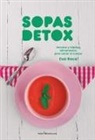 Eva Roca Solà - Sopas detox : recetas y hábitos alimentarios para sanar el cuerpo