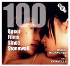 Matt Connolly, Chelsea McCracken - 100 Queer Films Since Stonewall