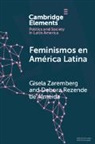 Debora Rezende de Almeida, Debora Rezende (Universiade de Brasilia) de Almeida, Gisela Zaremberg, Gisela (Facultad Latinoamericana De Cie Zaremberg, Gisela (Facultad latinoamericana de Ciencias Sotiales) Zaremberg - Feminismos En America Latina