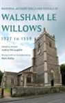 Mark Bailey, Audrey McClaughlin, Audrey Mclaughlin - Manorial Account Rolls and Rentals of Walsham Le Willows 1327 to 1559