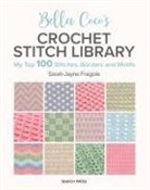 Sarah-Jayne Fragola - Bella Coco''s Crochet Stitch Library