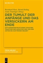 Bernhard Huss, Bernd Roling, Anita Traninger - Der Tumult der Anfänge und das Versickern am Ende