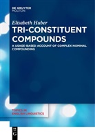 Elisabeth Huber - Tri-Constituent Compounds
