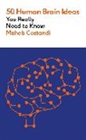 Moheb Costandi, Costandi Moheb - 50 Human Brain Ideas You Really Need to Know