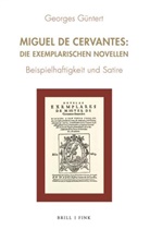 Georges Güntert - Miguel de Cervantes: Die Exemplarischen Novellen