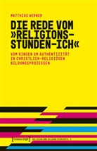 Matthias Werner - Die Rede vom »Religionsstunden-Ich«