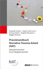 Katalin Dohrmann, Th Elbert, Thomas Elbert, Elisabeth Kaiser, Brigitte Rockstroh, Maggie Schauer - Praxishandbuch Narrative Trauma-Arbeit (NAT)