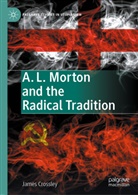 James Crossley - A. L. Morton and the Radical Tradition