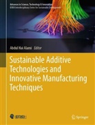 Abdul Hai Alami, Abdul Hai Alami - Sustainable Additive Technologies and Innovative Manufacturing Techniques