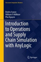 Dmitry Ivanov, William P Millhiser, William P. Millhiser, Phu Nguyen - Introduction to Operations and Supply Chain Simulation with AnyLogic