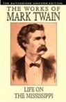 Mark Twain - Life on the Mississippi