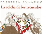 Patricia Polacco - La Colcha de los Recuerdos = The Keeping Quilt