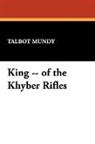 Talbot Mundy - King -- Of the Khyber Rifles