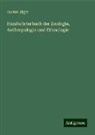Gustav Jäger - Handwörterbuch der Zoologie, Anthropologie und Ethnologie