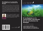 José de Ribamar de Sousa Rocha, Neyla Cristiane R. de Oliveira, Lucas Soares Da Silva - El ecologismo en la universidad: percepción de los estudiantes de Biología