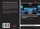 Alessandro Aparecido Sandrini - The evolution of cellular systems