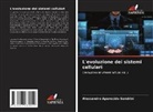 Alessandro Aparecido Sandrini - L'evoluzione dei sistemi cellulari