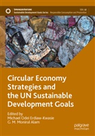 G. M.  Monirul Alam, G. M. Monirul Alam, Michael Odei Erdiaw-Kwasie, M Monirul Alam, Michael Odei Erdiaw-Kwasie - Circular Economy Strategies and the UN Sustainable Development Goals