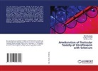Adil Mehraj Khan, Satyavan Rampal, Soya Rungsung - Amelioration of Testicular Toxicity of Enrofloxacin with Selenium