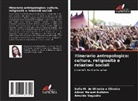 Adson Manoel Bulhões, Sofia M. de Oliveira e Oliveira, Arnaldo Nogueira - Itinerario antropologico: cultura, religiosità e relazioni sociali