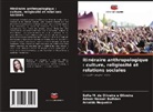 Adson Manoel Bulhões, Sofia M. de Oliveira e Oliveira, Arnaldo Nogueira - Itinéraire anthropologique : culture, religiosité et relations sociales