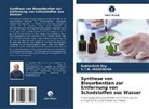 Subhashish Dey, G T N Veerendra, G. T. N. Veerendra, G.T.N. Veerendra - Synthese von Biosorbentien zur Entfernung von Schadstoffen aus Wasser