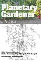 Ruedi Baur, Nicola Bonnenfant, Nicolas Bonnenfant, Gilles Clément, Mig Georgieff, Miguel Georgieff... - Planetary Gardener