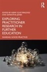 Kerry (Lecturer in Adult Literacy At Scattergood, Kerry Jones Scattergood, Samantha Jones, Jones Samantha, Kerry Scattergood - Exploring Practitioner Research in Further Education