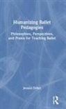 Jessica Zeller, Zeller Jessica - Humanizing Ballet Pedagogies