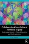 Cathy Raymond - Collaborative Cross-Cultural Narrative Inquiry
