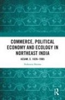 Nabanita Sharma, Nabanita (University of Delhi Sharma - Commerce, Political Economy and Ecology in Northeast India