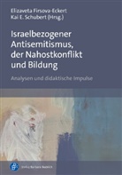 E Schubert, Elizaveta Firsova-Eckert, Elizaveta Firsova-Eckert (Dr.), Schubert, Kai Schubert, Kai E. Schubert - Israelbezogener Antisemitismus, der Nahostkonflikt und Bildung