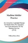 William Henry Rohr - Machine Molder Practice