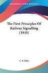 C. B. Byles - The First Principles Of Railway Signalling (1910)