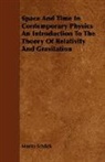 Moritz Schlick - Space and Time in Contemporary Physics an Introduction to the Theory of Relativity and Gravitation