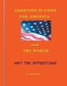 Bob O'Connor - Abortion Is Good for America--and the World