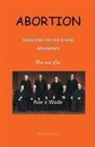 Robert O'Connor - Abortion--Dissecting the Old and New Arguments