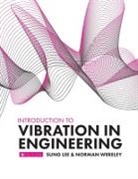 Sung Lee, Norman Wereley - Introduction to Vibration in Engineering