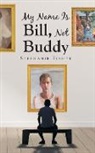 Stephanie Fisher - My Name Is Bill, Not Buddy