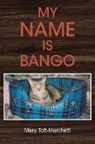 Mary Toft-Marchetti - My Name is Bango