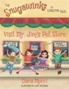 Diana Mucci, Kate Solenova - The Snugawinks of Cuddleton Falls Visit Mr. Jim's Pet Store