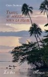 Claire Bertrand - Tahiti, au soleil, sous la pluie