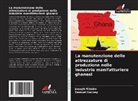 Joseph Ribeiro, Samuel Sackey - La manutenzione delle attrezzature di produzione nelle industrie manifatturiere ghanesi