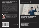 Shahide Dehghan, Hossein Gholami, Hoosein Norouzi - La revolución del vidrio: Diseño de edificios transparentes