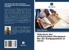 Mary Gichure - Prävalenz der Afrikanischen Pferdepest bei der Eselpopulation in Kenia